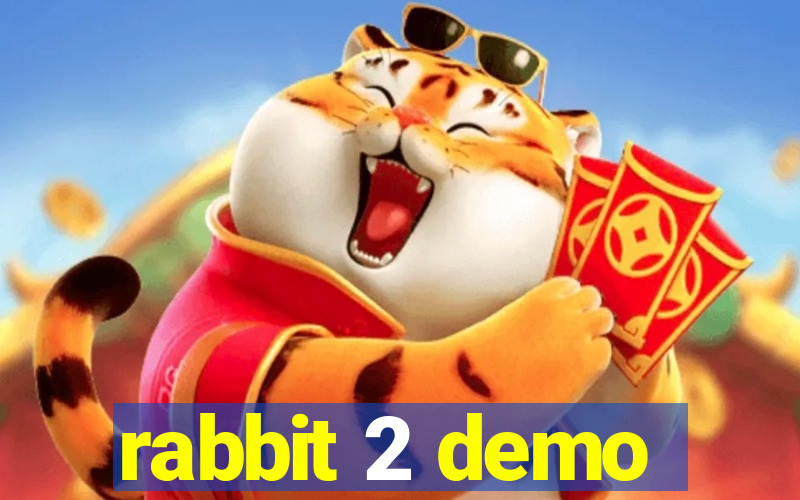 rabbit 2 demo